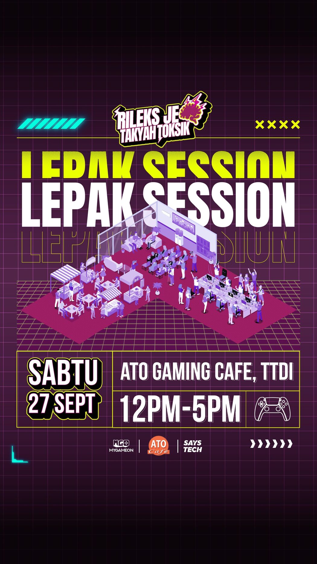 'Rileks Je, Takyah Toksik Lepak Session': Acara Gaming Santai Penuh Aktiviti Anjuran MyGameOn & SAYS Tech 2 Rileks Je, Takyah Toksik Lepak Session