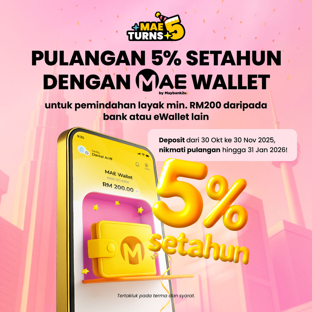 MAE Genap 5 Tahun: Nikmati Pulangan 5% Setahun Dan Banyak Lagi