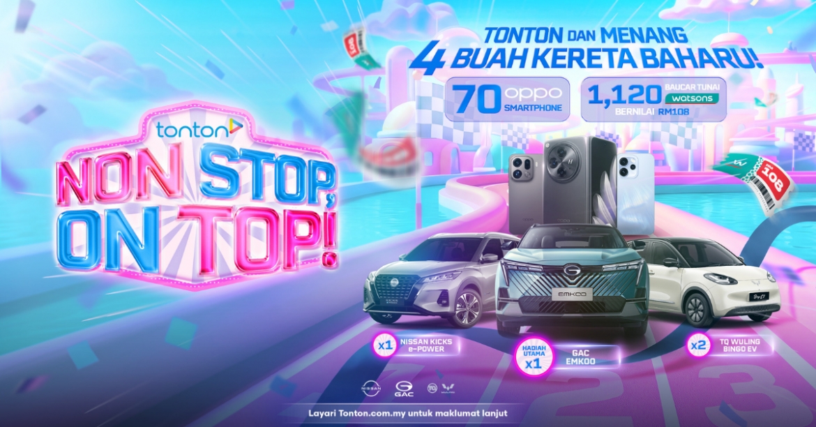 Sambil Layan Drama Boleh Bawa Pulang Kereta? Ini Panduan Lengkap Untuk Sertai Kempen 'Tonton Non Stop, On Top'