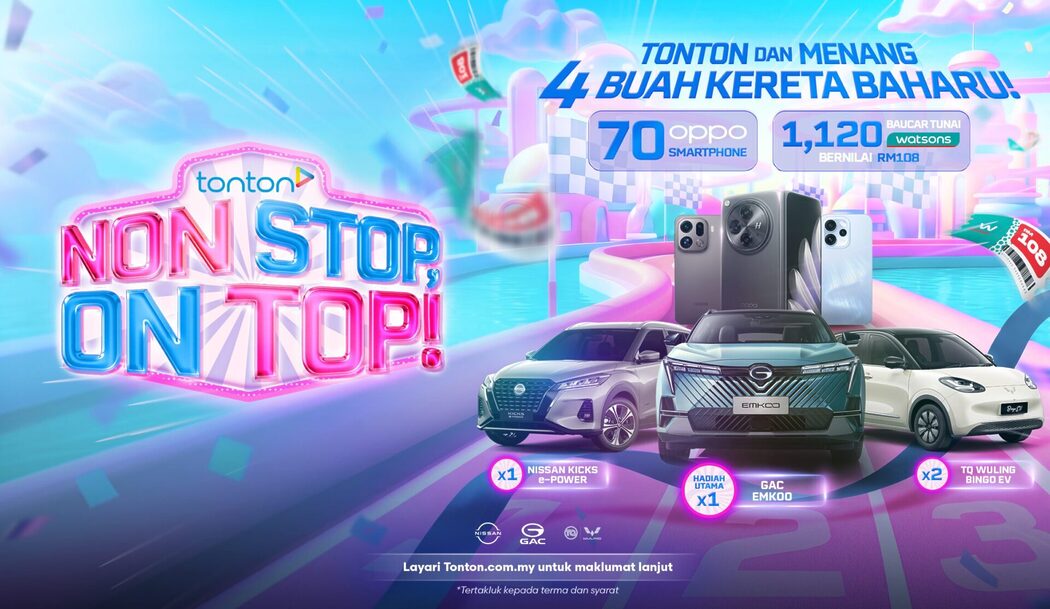 Sambil Layan Drama Boleh Bawa Pulang Kereta? Ini Panduan Lengkap Untuk Sertai Kempen 'Tonton Non Stop, On Top'